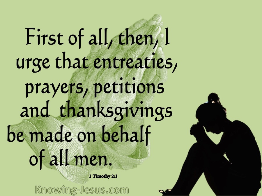 1 Timothy 2:1 Entreaties, Prayers, Petitions Thanksgiving (green)